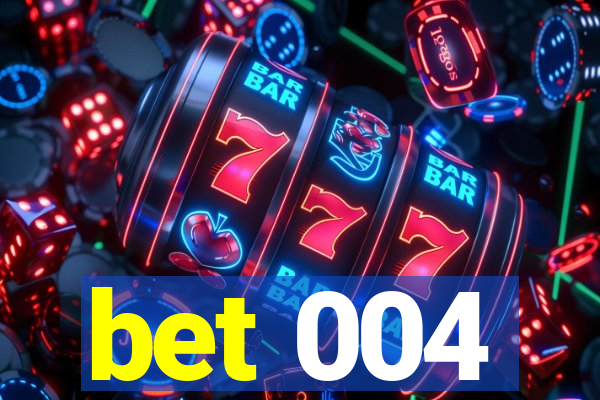 bet 004